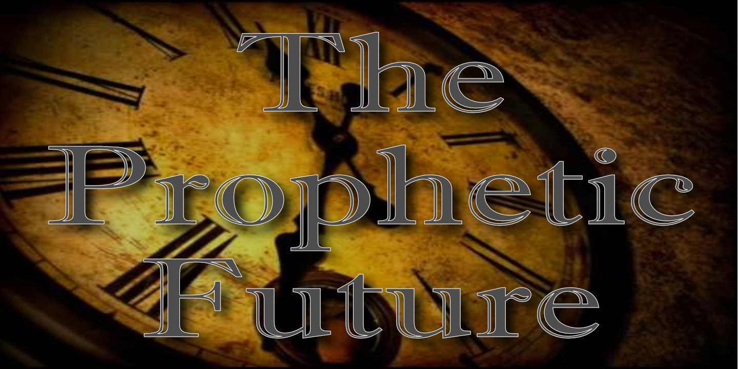 The Prophetic Future | Bible Doctrines to Live By