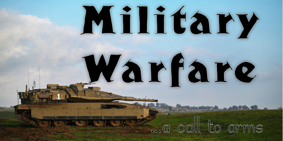 MIlitary Warfare…a call to arms | Bible Doctrines to Live By