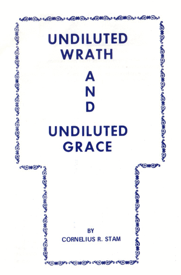 Undiluted Wrath and Undiluted Grace